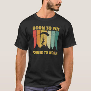 Camiseta Nacido Para Volar Forzado A Trabajar Parapente Par