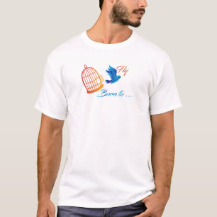 Camiseta Nacido para volar - Inspiradora libertad de pájaro