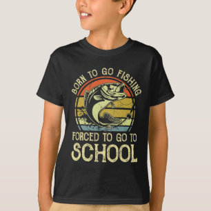 Camiseta Nacido Pescando Obligado a la Escuela Divertido B 