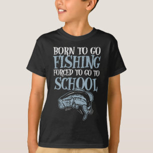 Camiseta Nacido pescando obligado a la escuela divertido B 