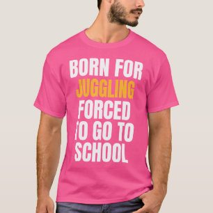 Camiseta Nacido por un regalo gracioso y malabarista