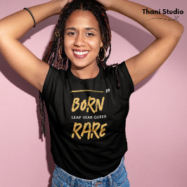 Camiseta Nacido Rare Leap Year Queen Feb 29 Cumpleaños