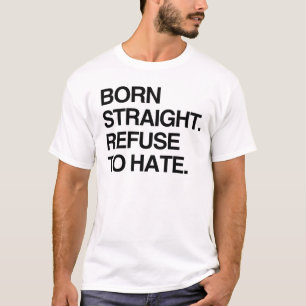 CAMISETA NACIDO RECTO. RECHAZO EL ODIO