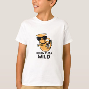 Camiseta Nacido Tuba Wild Funny Music Pun