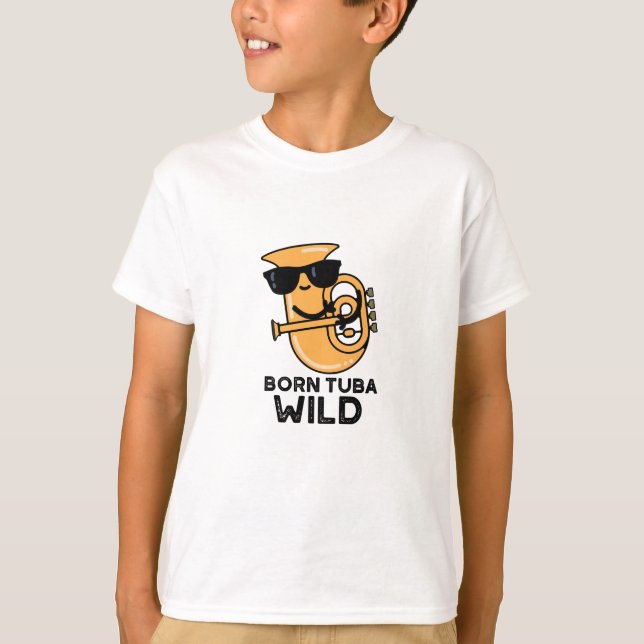 Camiseta Nacido Tuba Wild Funny Music Pun (Anverso)