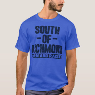 Camiseta Nacido y criado al sur de Richmond