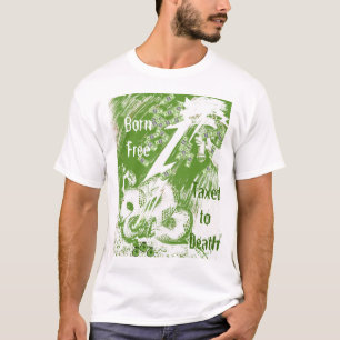 Camiseta Nacidos libres de impuestos a la muerte
