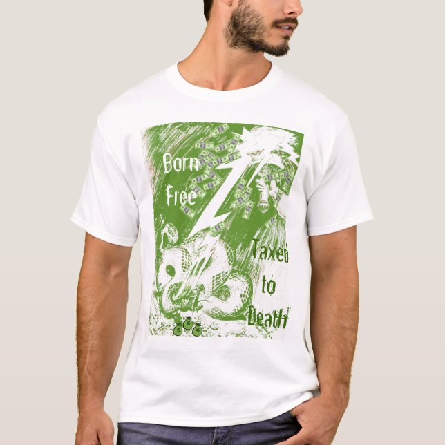 Camiseta Nacidos libres de impuestos a la muerte (Anverso)
