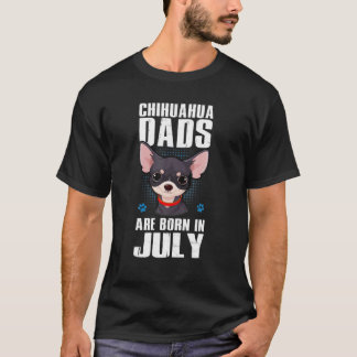 Camiseta Nacieron Dads Chihuahua En Julio
