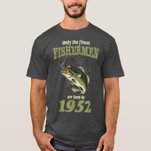 Camiseta Nacieron divertidos pescadores que cumplían 70 año