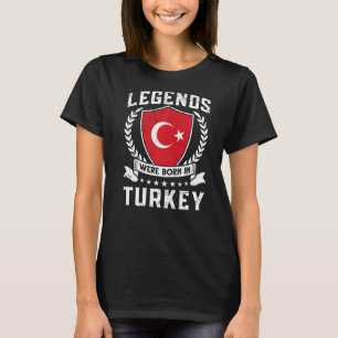 Camiseta Nacieron en Turquía Leyendas antiguas de la bander