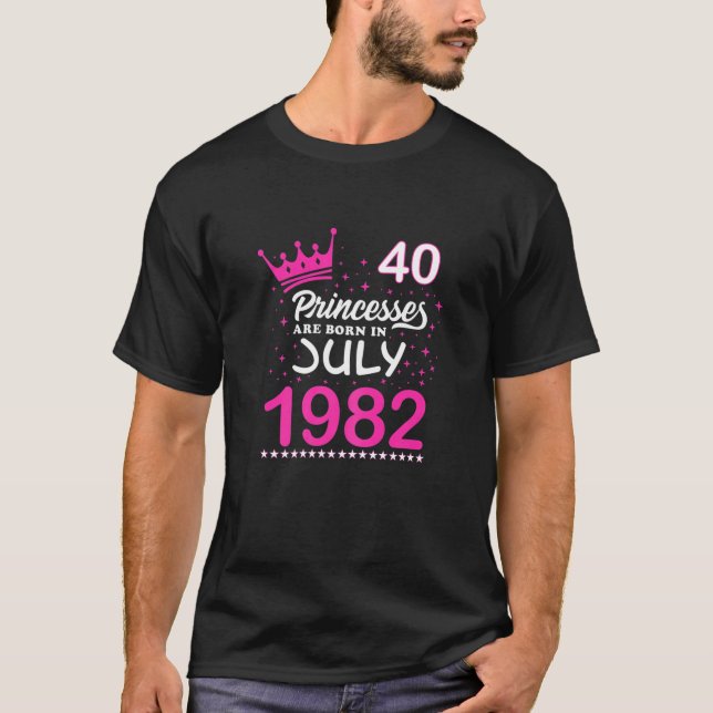 Camiseta Nacieron Las Princesas Rosa Tee De Cumpleaños 40 (Anverso)