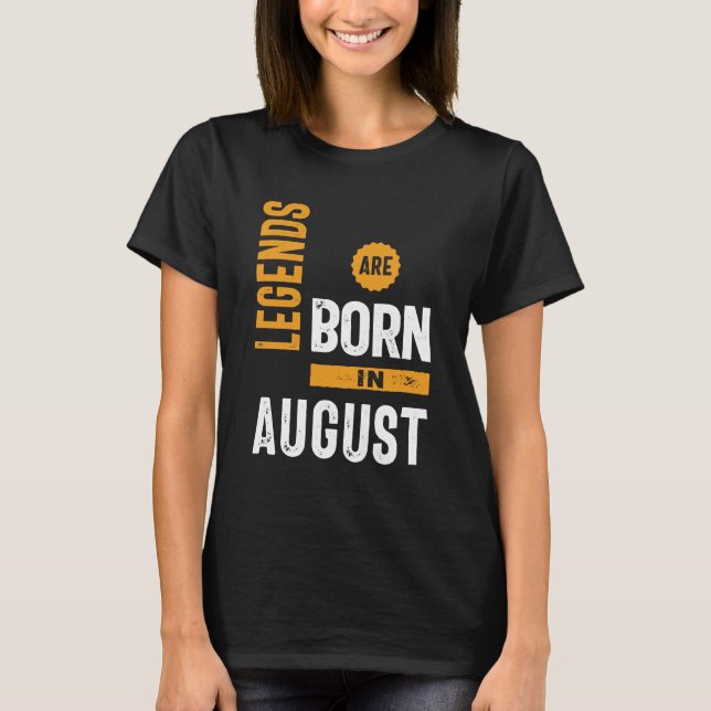 Camiseta Nacieron Leyendas En Agosto (Anverso)