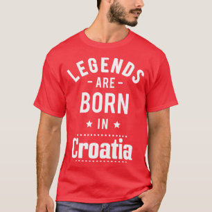 Camiseta Nacieron Leyendas En Croacia 1