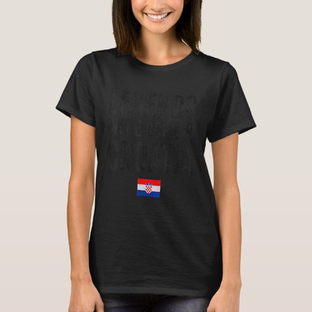 Camiseta Nacieron Leyendas En Croacia Orgullo De Bandera Cr (Anverso)