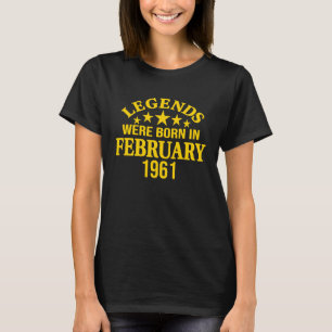 Camiseta Nacieron leyendas en febrero de 1961 62º cumpleaño
