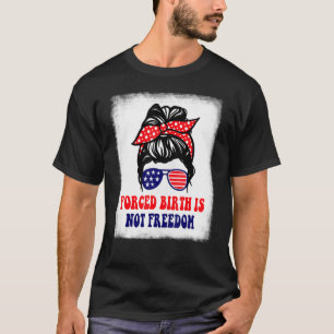 Camiseta Nacimiento forzado no es libertad feminista pro el