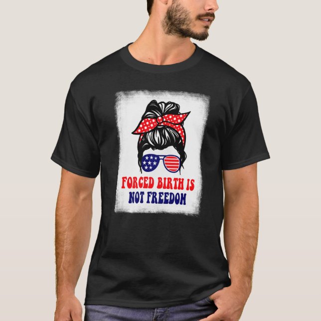 Camiseta Nacimiento forzado no es libertad para las mujeres (Anverso)
