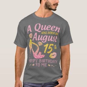 Camiseta Nació El 15 De Agosto Feliz Cumpleaños Para Mí Nan