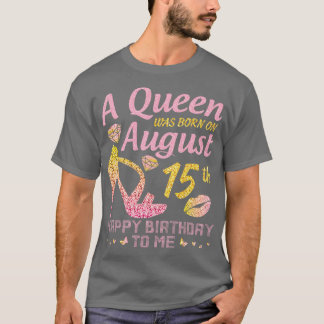 Camiseta Nació El 15 De Agosto Feliz Cumpleaños Para Mí Nan