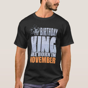 Camiseta Nació El Rey Nacido De Los Hombres En Noviembre Cu