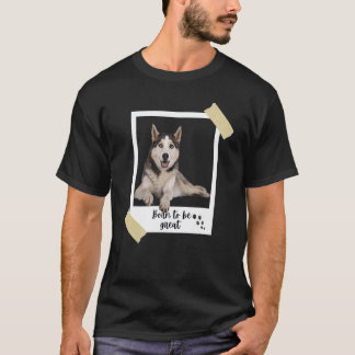 Camiseta Nació este gran perro siberiano husky lindo y cach