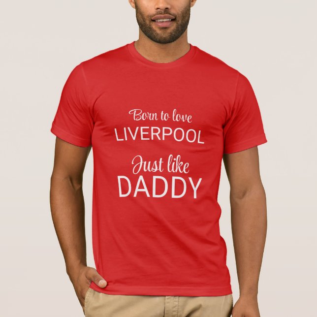 Camiseta Nació para amar a Liverpool como papá (Anverso)