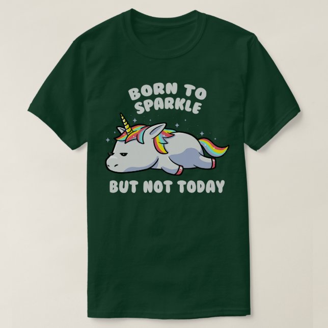 Camiseta Nació Para Esparkle Pero Hoy No Es Un Regalo De Un (Diseño del anverso)
