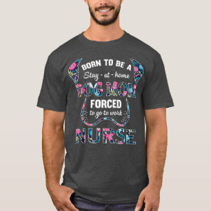 Camiseta Nació para quedarse en casa, mamá perro forzado 