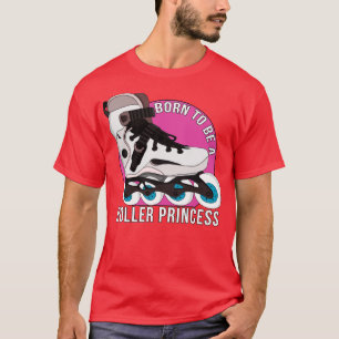 Camiseta Nació para ser una Princesa Roller