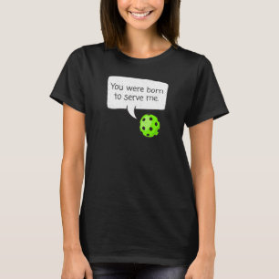 Camiseta Nació para servirme a jugador de bolas u2013