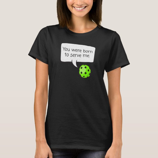 Camiseta Nació para servirme a jugador de bolas u2013 (Anverso)