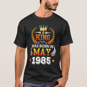 Camiseta Nació Un Rey En Mayo De 1985 Feliz Mi Cumpleaños 3