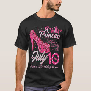 Camiseta Nació una princesa el 10 de julio con tacones alto