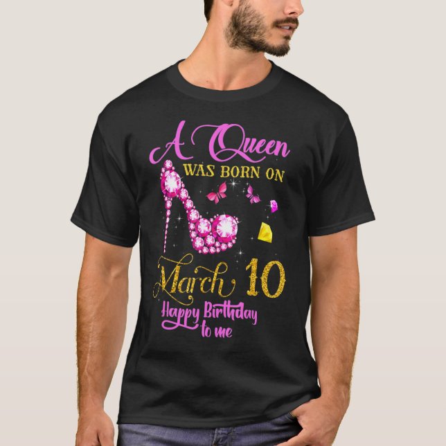 Camiseta Nació una Reina el 10 de marzo 10 de marzo (Anverso)