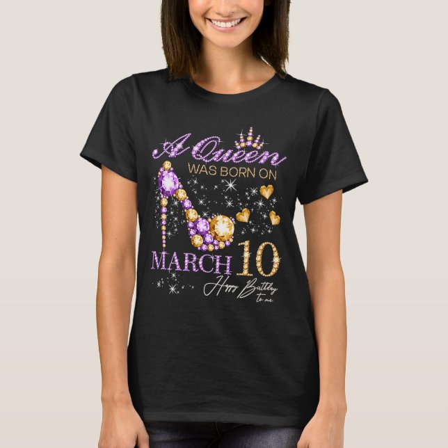 Camiseta Nació una reina el 10 de marzo, feliz cumpleaños p (Anverso)