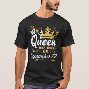 Camiseta Nació Una Reina El 17 De Septiembre, Cute Girly Se