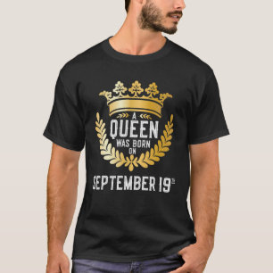 Camiseta Nació Una Reina El 19 De Septiembre, Cute Girly Se