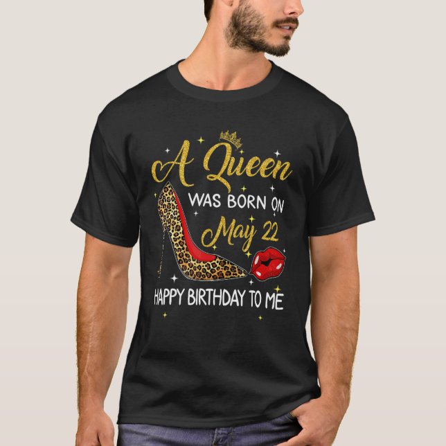 Camiseta Nació Una Reina El 22 De Mayo. (Anverso)