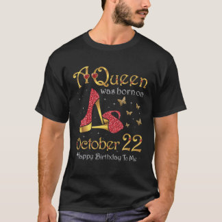 Camiseta Nació Una Reina El 22 De Octubre, 22 De Octubre