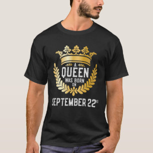 Camiseta Nació Una Reina El 22 De Septiembre, Cute Girly Se