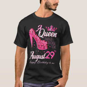Camiseta Nació una reina el 29 de agosto con tacón alto el