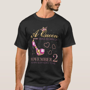 Camiseta Nació Una Reina El 2 De Noviembre Feliz Cumpleañ