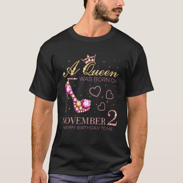Camiseta Nació Una Reina El 2 De Noviembre Feliz Cumpleaños (Anverso)