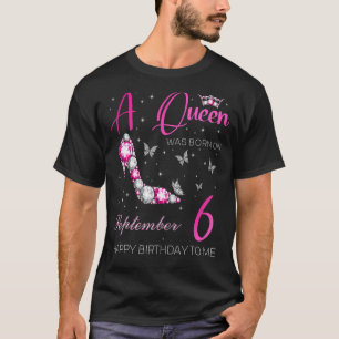 Camiseta Nació Una Reina El 6 De Septiembre De Bda