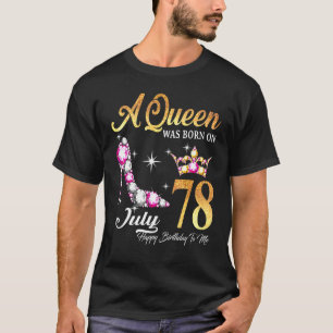 Camiseta Nació Una Reina El 78 De Julio, Feliz Cumpleaños P
