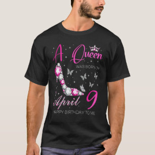 Camiseta Nació Una Reina El 9 De Abril Cumpleaños