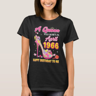 Camiseta Nació Una Reina En Abril De 1966 Feliz Cumpleaños