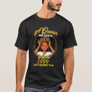 Camiseta Nació Una Reina En ABRIL De 2000 Cumpleaños De 20