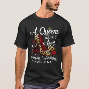 Camiseta Nació Una Reina En Abril De Los Talones Altos Del